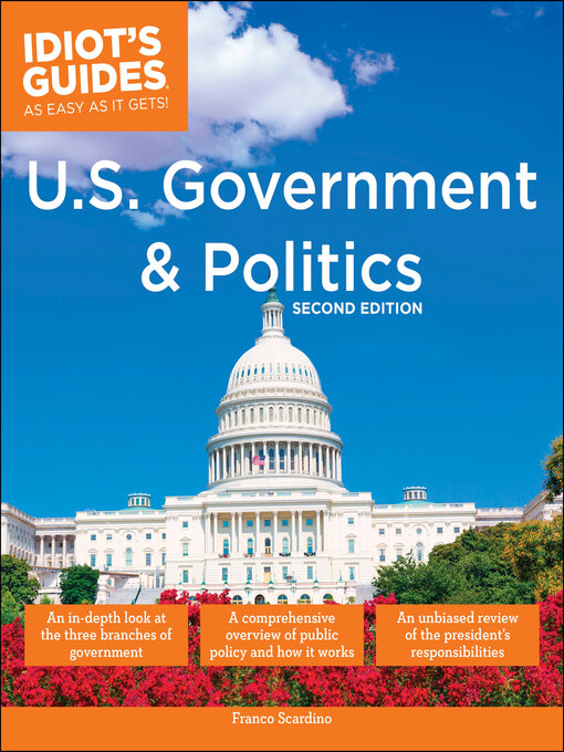 Title details for Idiot's Guides, U.S. Government and Politics by Franco Scardino - Available